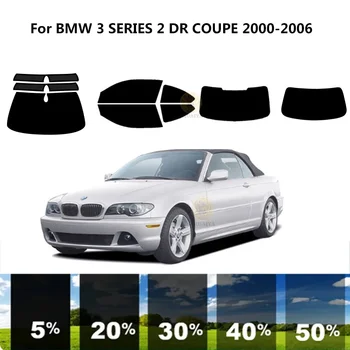 Предварительно обработанная нанокерамика для автомобиля, Комплект УФ-Тонировки окон, Автомобильная Пленка для окон BMW 3 СЕРИИ E46 2 DR COUPE 2000-2006 гг.
