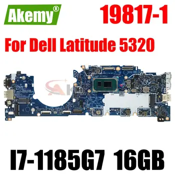 Материнская плата для ноутбука Dell Latitude 5320 Материнская плата I7-1185G7 Процессор Оперативная память: 16 ГБ DDR4 19817-1 CN-0DFNFK 0DFNFK DFNFK Тест В порядке
