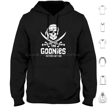 Футболка The Goonies Never Say Die с черепом и скрещенными костями, пиратская футболка с капюшоном из хлопка с длинным рукавом The Goonies Goonies The