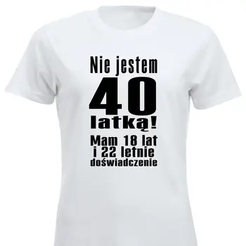 Nie Jestem 40 latka 40 urodziny koszulka Poland T-shirt Polska prezent 40 lat PL
